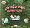 NGÀY HỘI "BÉ MẦM NON SÁNG TẠO" NĂM HỌC 2020-2021